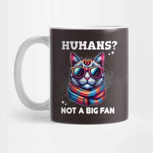 Sassy Cat in Sunglasses: "Humans? Not a Big Fan" Mug